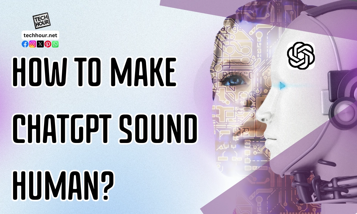 How to Make ChatGPT Sound Human? Simple & Proven Tips